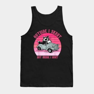 Outside I Skrrt But Inside I Hurt Racoon Vintage Tank Top